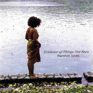 Marshell Jones - Evidence Of Things Not Seen flac