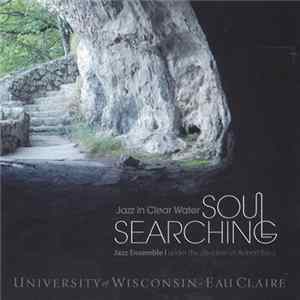 University Of Wisconsin Eau Claire Jazz Ensemble I - Soul Searching flac