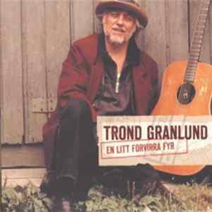 Trond Granlund - En Litt Forvirra Fyr flac