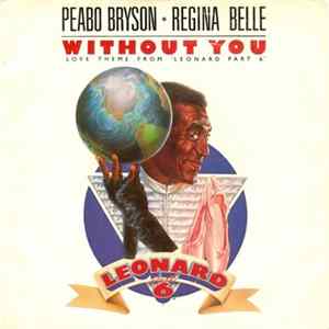Peabo Bryson & Regina Belle - Without You (Love Theme From 'Leonard Part 6') / The Higher You Climb flac