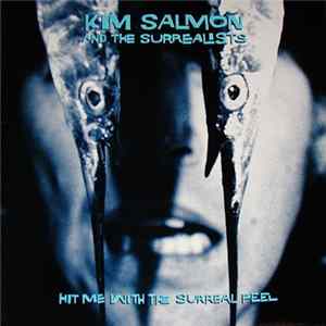 Kim Salmon And The Surrealists - Hit Me With The Surreal Feel flac