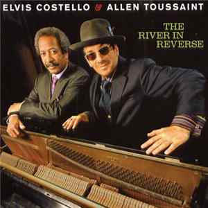 Elvis Costello & Allen Toussaint - The River In Reverse flac