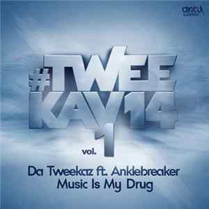 Da Tweekaz Ft. Anklebreaker - Music Is My Drug flac