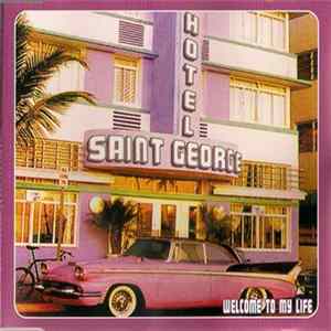 Hotel Saint George - Welcome To My Life flac