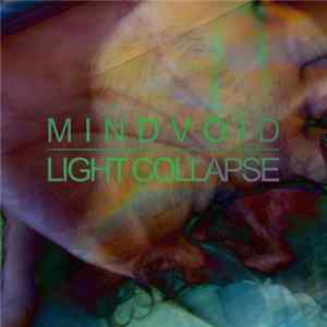 Mindvoid / Light Collapse - Mindvoid / Light Collapse flac