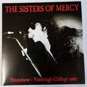 The Sisters Of Mercy - Floorshow Vanbrugh College 1982 flac