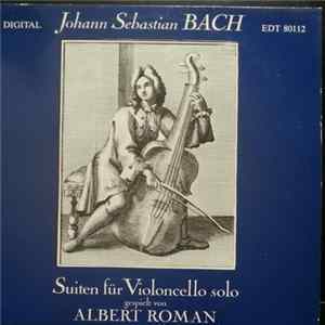 Johann Sebastian Bach, Albert Roman - Suiten für Violoncello Solo flac