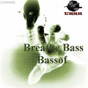 BassOf - United Sadistic Sound Records & Breathe Bass Crew Pres. [USSR008] BassOf - Breathe Bass E.P. flac