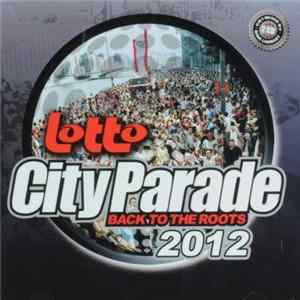Various - Lotto City Parade 2012 - Back To The Roots flac