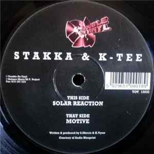 Stakka & K-Tee - Motive / Solar Reaction flac