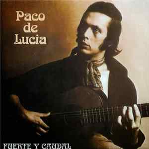 Paco De Lucia - Fuente Y Caudal flac