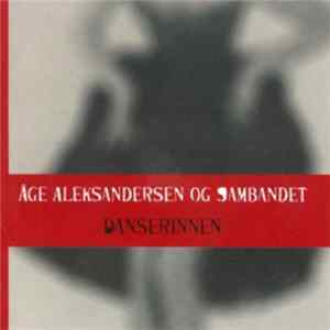 Åge Aleksandersen Og Sambandet - Danserinnen flac