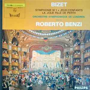 Bizet - Orchestre Symphonique De Londres, Roberto Benzi - Symphonie N° 1 / Jeux D'Enfants / La Jolie Fille De Perth flac