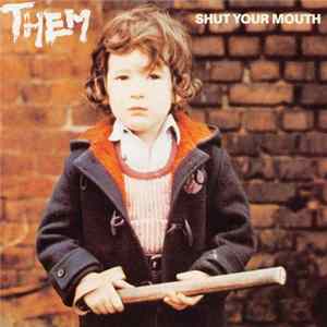 Them - Shut Your Mouth flac