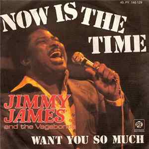 Jimmy James & The Vagabonds - Now Is The Time flac