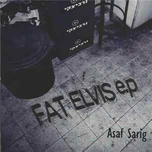 Asaf Sarig - Fat Elvis E.P flac