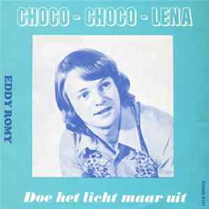 Eddy Romy - Choco-Choco-Lena / Doe Het Licht Maar Uit flac