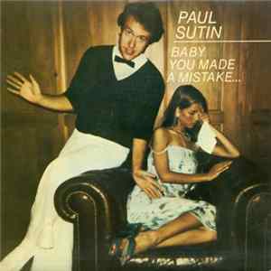 Paul Sutin - Baby You Made A Mistake... flac