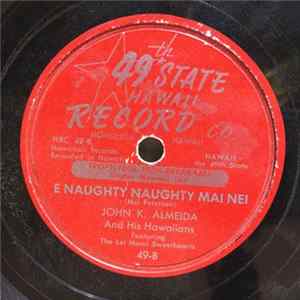 Lei Momi Sweethearts with John K. Almeida And His Hawaiians - Lovely Hula Hands / E Naughty Naughty Mai Nei flac