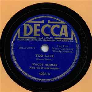 Woody Herman And His Woodchoppers - Too Late / Fort Worth Jail flac