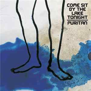 Puritan - Come Sit By The Lake Tonight flac