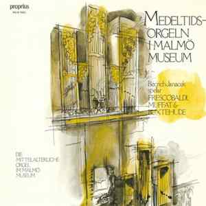 Frescobaldi, Muffat, Buxtehude, Bedrich Janáček - Medeltidsorgeln I Malmö Museum flac