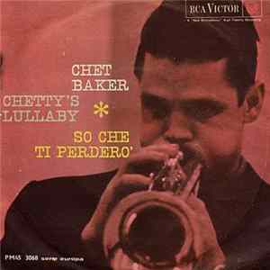 Chet Baker - Chetty's Lullaby / So Che Ti Perderò flac