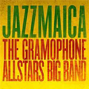 The Gramophone Allstars Big Band - Jazzmaica flac