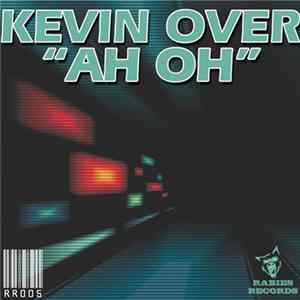 Kevin Over - Ah Oh flac