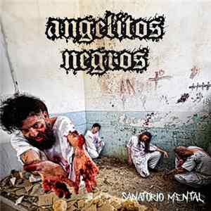 Angelitos Negros - Sanatorio Mental flac