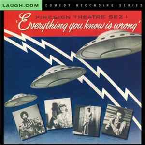 The Firesign Theatre - Everything You Know Is Wrong flac