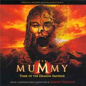Randy Edelman - The Mummy: Tomb Of The Dragon Emperor (Original Motion Picture Soundtrack) flac