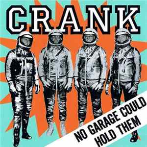 Crank - No Garage Could Hold Them flac