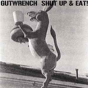 Gutwrench - Shut Up And Eat! flac