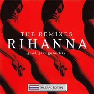 Rihanna - Good Girl Gone Bad: The Remixes flac