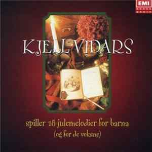 Kjell Vidars - Hei, Hå Nå Er Det Jul Igjen - Kjell Vidars Spiller 18 Julemelodier For Barna (Og For De Voksne) flac
