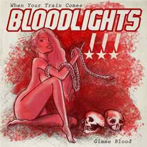 Bloodlights - When Your Train Comes flac