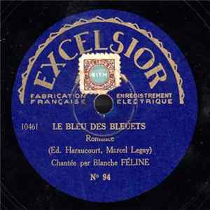 Blanche Féline / Rose Monde - Le Bleu Des Bleuets / Le Mouline Qui Jase flac