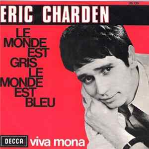 Eric Charden - Le Monde Est Gris, Le Monde Est Bleu flac