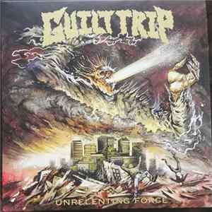 Guilt Trip - Unrelenting Force flac