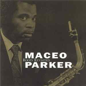 Maceo Parker - Roots Revisited flac
