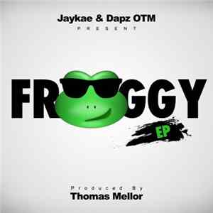 Jaykae & Dapz OTM - Froggy EP flac