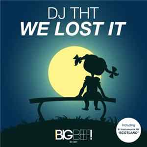 DJ THT - We Lost It flac