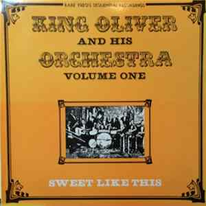 King Oliver & His Orchestra - Volume One - Sweet Like This flac
