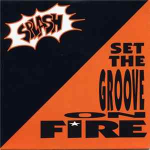 Splash - Set The Groove On Fire flac