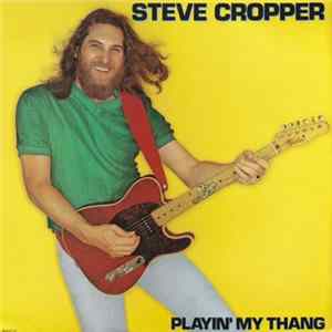 Steve Cropper - Playin' My Thang flac