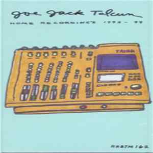 Joe Jack Talcum - Home Recording's 1993 - 99 flac