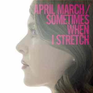 April March - Sometimes When I Stretch flac