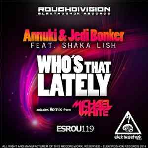 Annuki & Jedi Bonker Feat. Shaka Lish - Who's That Lately flac