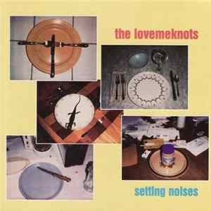 The Lovemeknots - Setting Noises flac